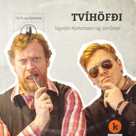 Tvíhöfði í hlaðvarpi Kjarnans